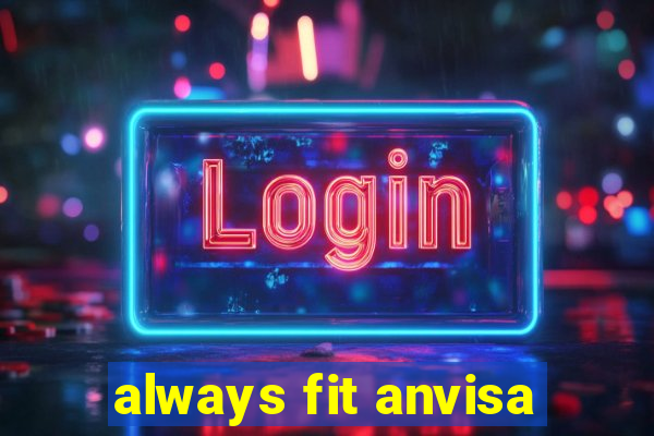 always fit anvisa